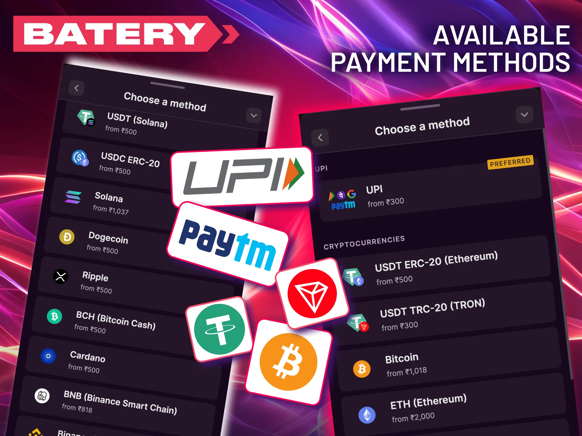 For Indian users, Batery fully supports UPI, various cryptocurrencies, and electronic wallets for all financial transactions.