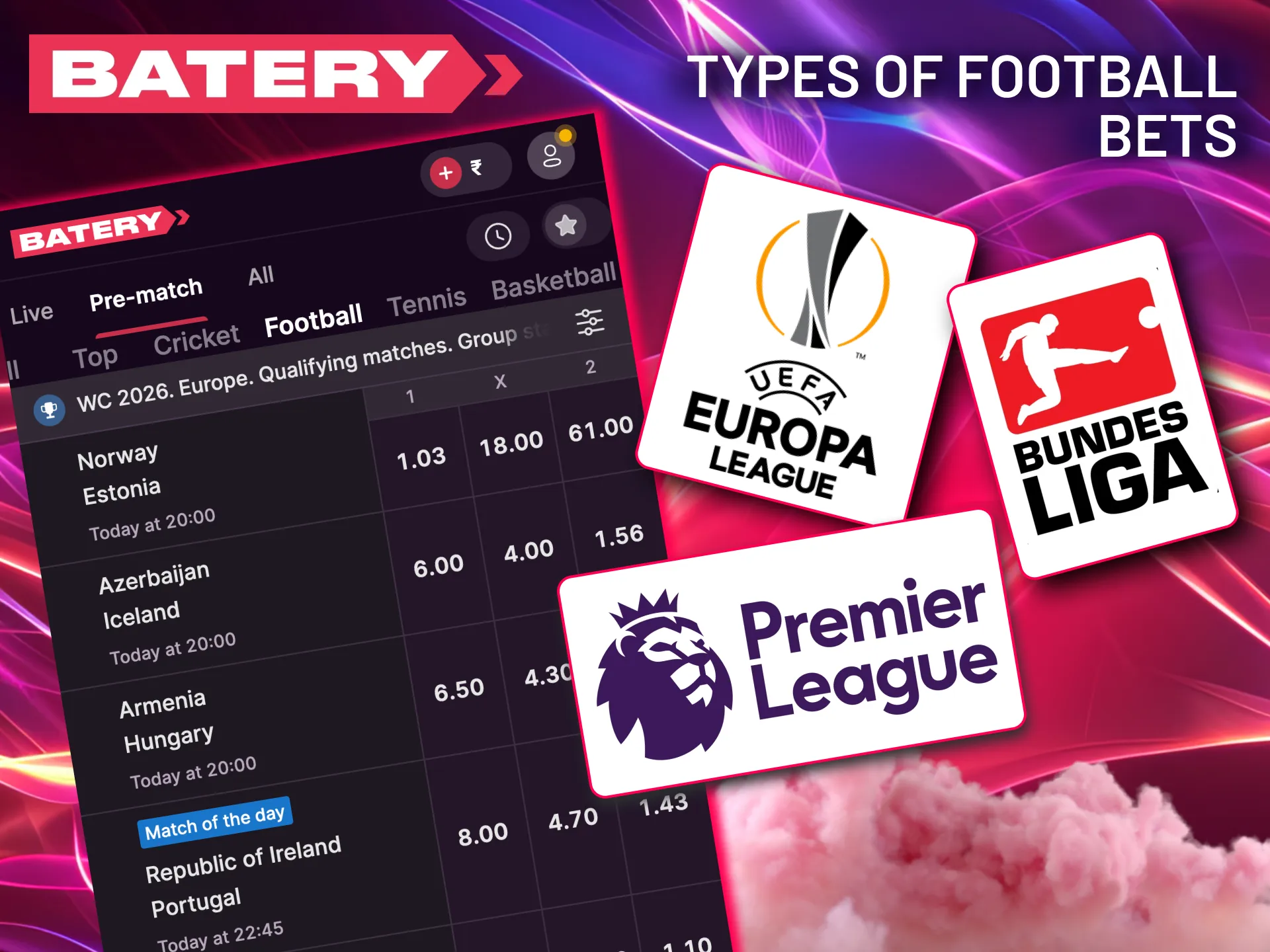 Batery provides full coverage for top-tier leagues, including the Premier League and the Bundesliga.